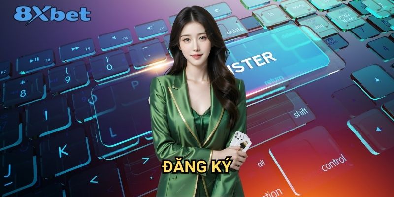 Đăng ký 8xbet - Hướng dẫn chi tiết từng bước cho người mới