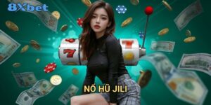 Nổ hũ Jili 8xbet - Cơ hội đổi đời với jackpot khủng