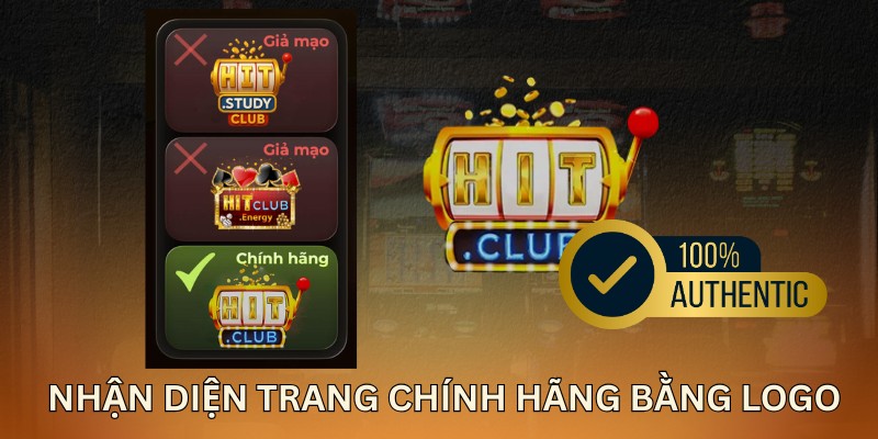 HITCLUB Phân Biệt Thật Giả Chuẩn Xác - Tránh Bẫy Lừa Đảo Hiệu Quả 4 Cách nhận biết logo chính hãng chuẩn thương hiệu